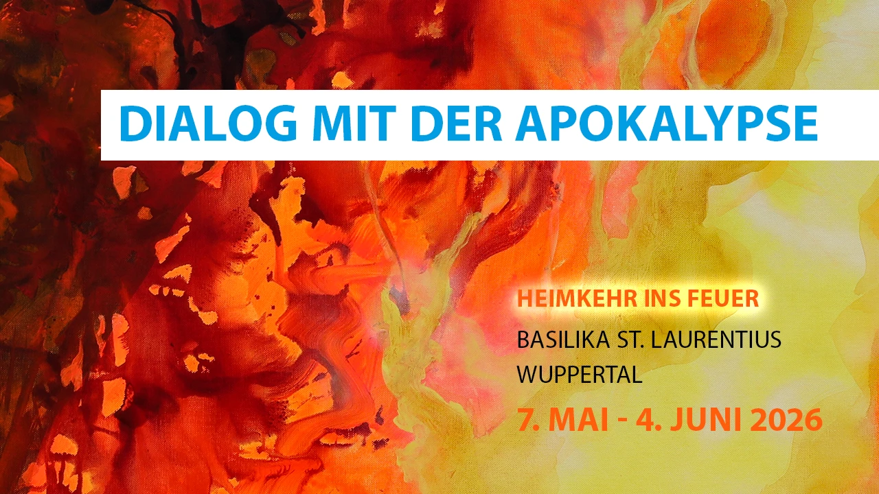 Ausstellung Heimkehr ins Feuer, Dialog mit der Apokalypse, Wuppertal 2026